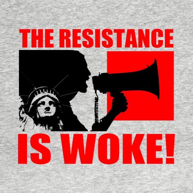 THE RESISTANCE IS WOKE by truthtopower